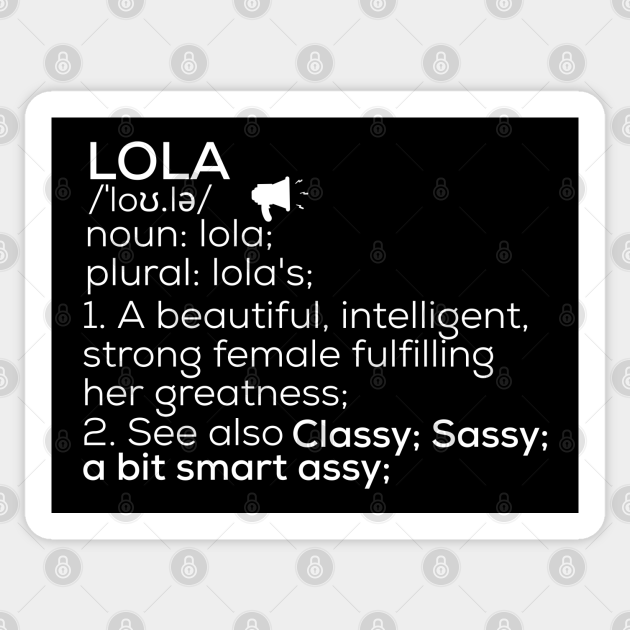 Lola Name Lola Definition Lola Female Name Lola Meaning Lola